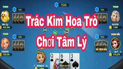 Trác kim hoa - Game bài Online đáng trải nghiệm 2024